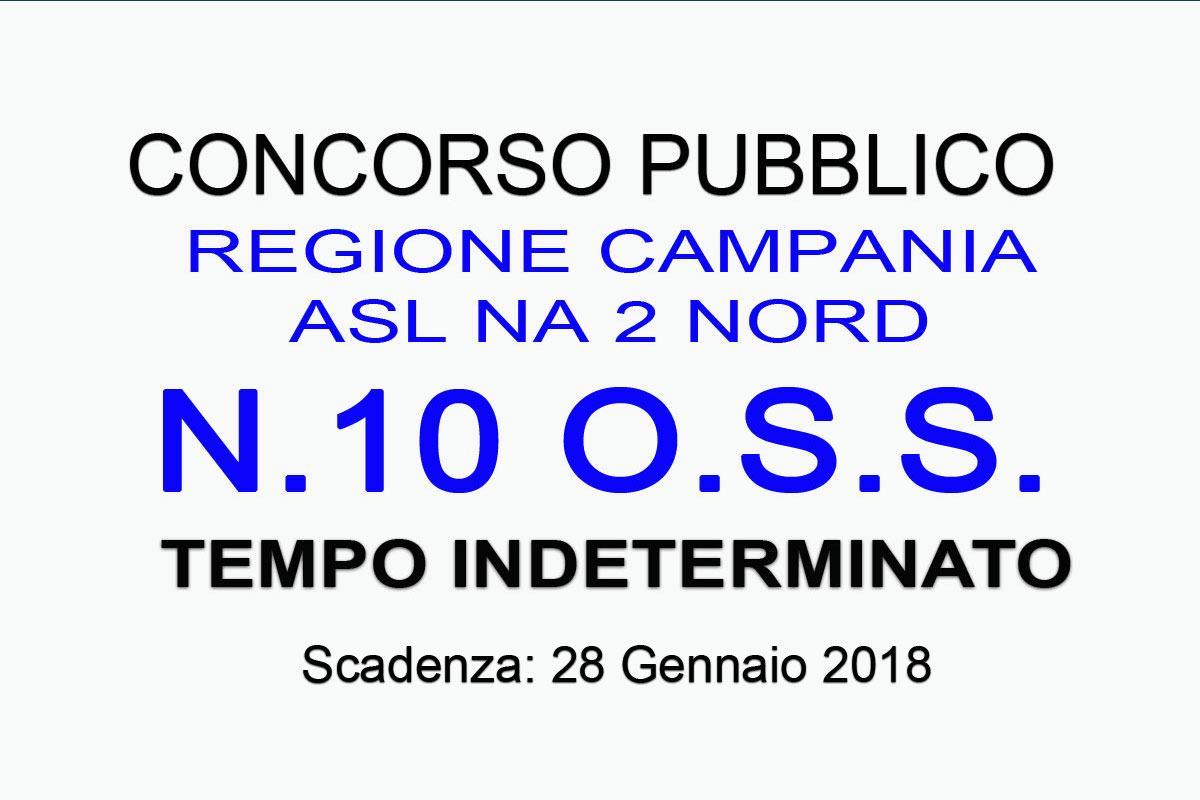 REGIONE CAMPANIA – ASL NA 2 NORD pubblicato CONCORSO PUBBLICO per 10 OPERATORI SOCIO SANITARI