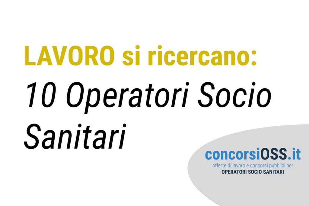 Lavoro 10 posti Operatori Socio Sanitari