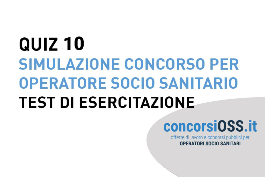 QUIZ 10 – Simulazione Concorso per Operatore Socio Sanitario