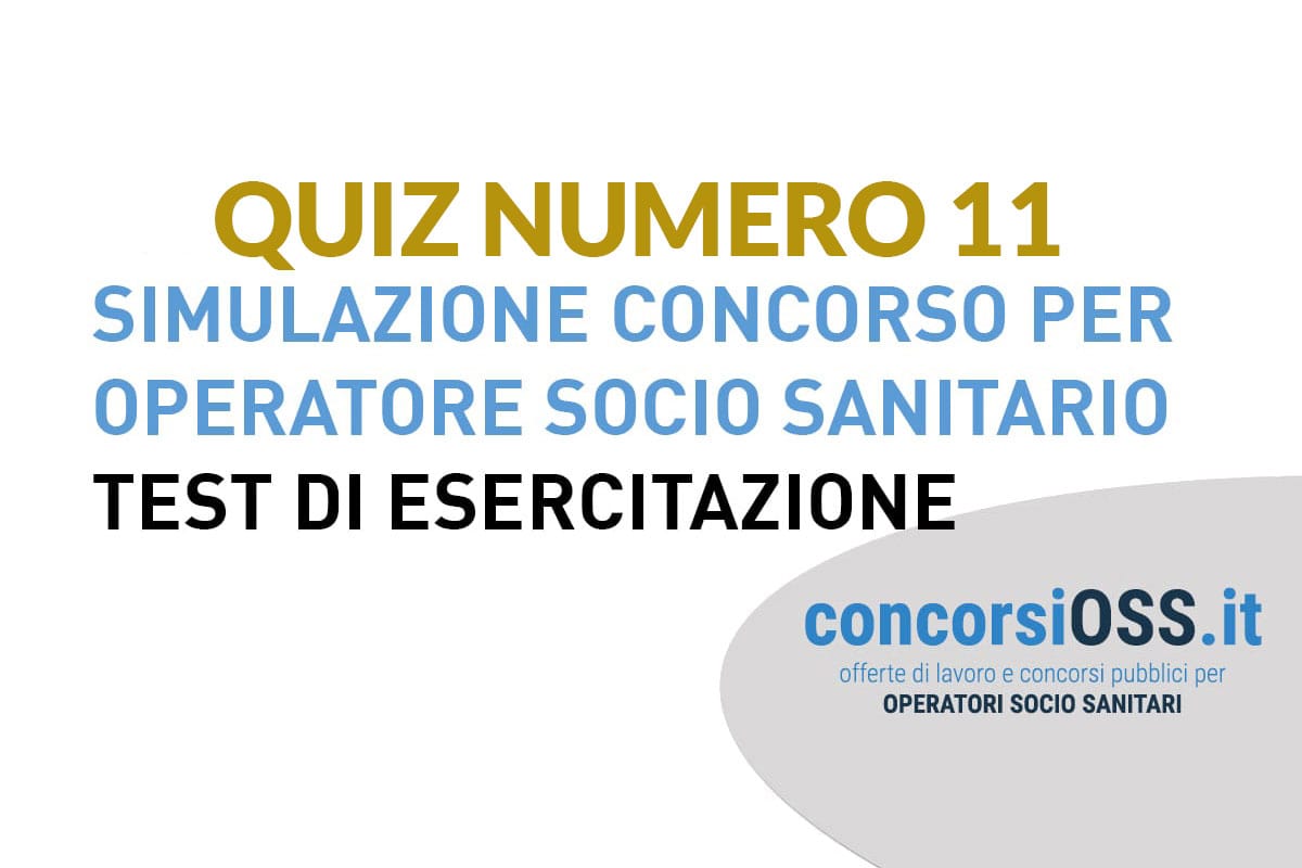 QUIZ 11 - Simulazione Concorso per Operatore Socio Sanitario