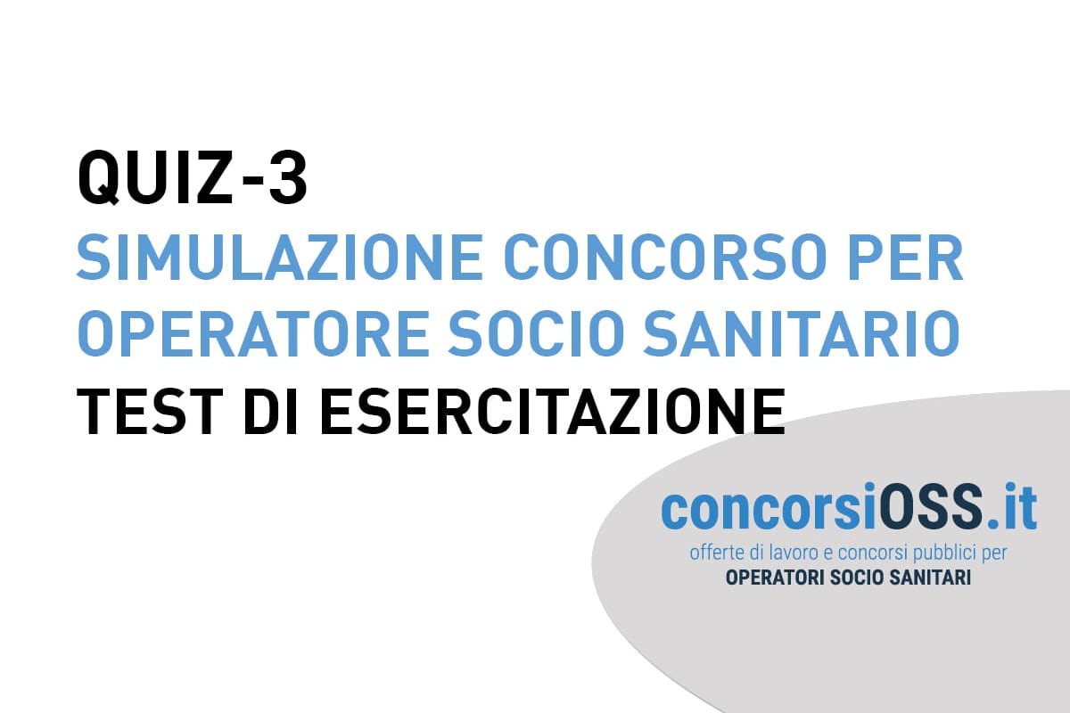 QUIZ 3 – Simulazione Concorso per Operatore Socio Sanitario