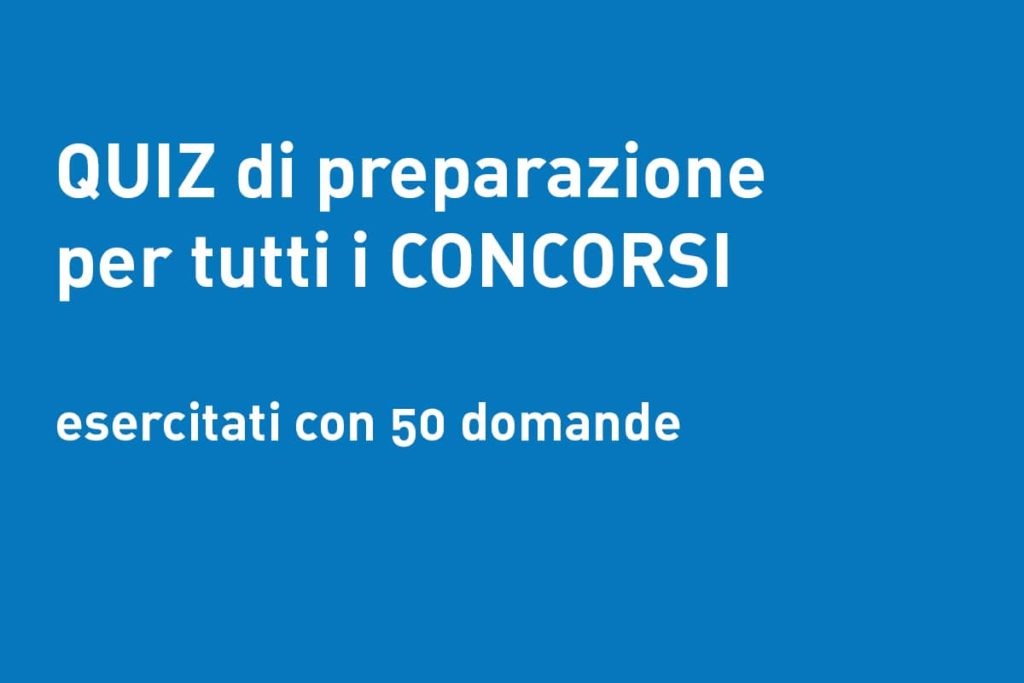 QUIZ di preparazione per tutti i CONCORSI