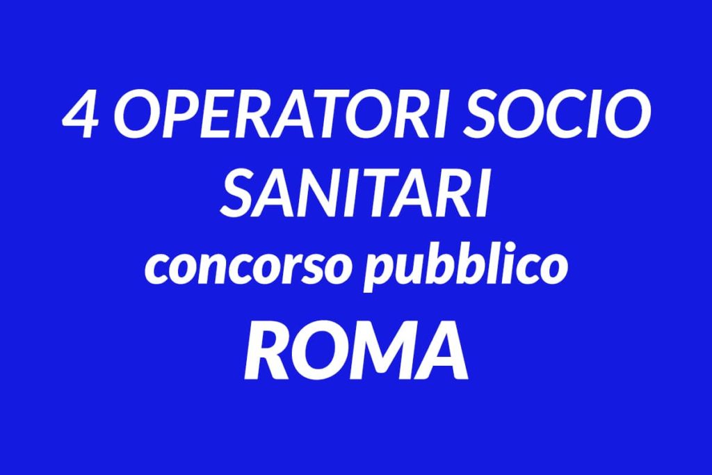 4 Operatori Socio Sanitari concorso IRAS Roma Capitale