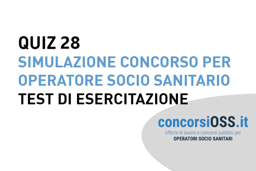 QUIZ-28 SIMULAZIONE CONCORSO PER OSS