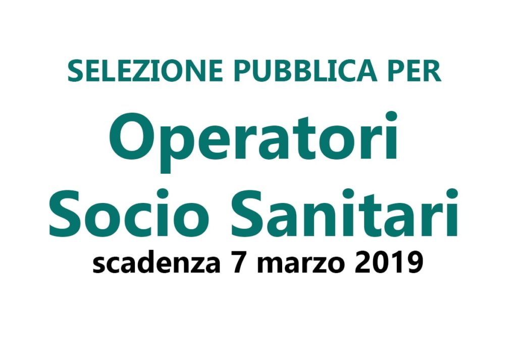 Selezione pubblica per Operatori Socio Sanitari FEBBRAIO 2019