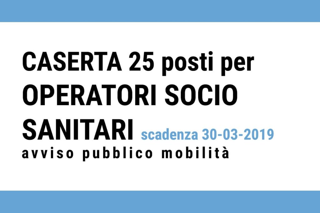 25 posti per OSS avviso pubblico CASERTA mobilità