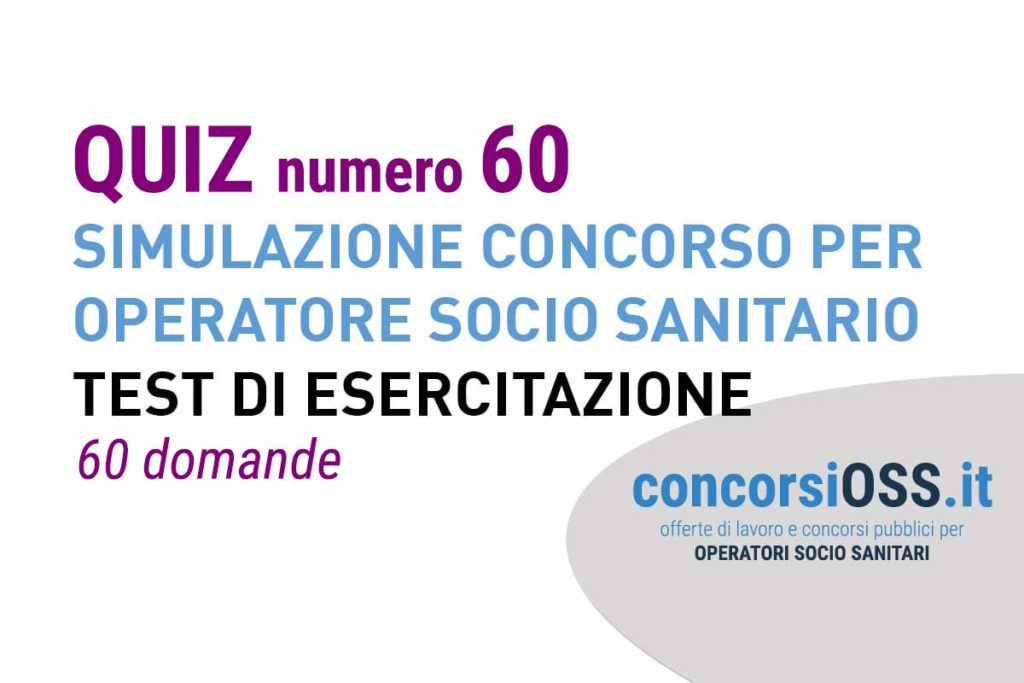 QUIZ 60 OSS - Simulazione Concorso per Operatore Socio Sanitario