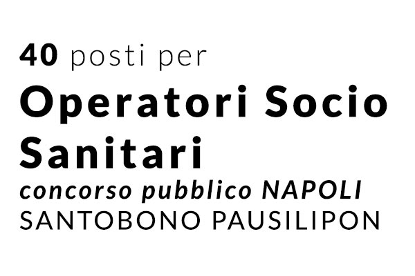 40 posti per OSS concorso NAPOLI SANTOBONO PAUSILIPON