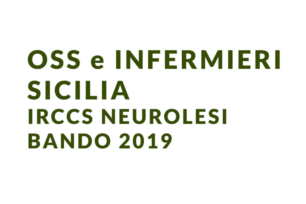 OSS e INFERMIERI Sicilia IRCCS Neurolesi BANDO 2019