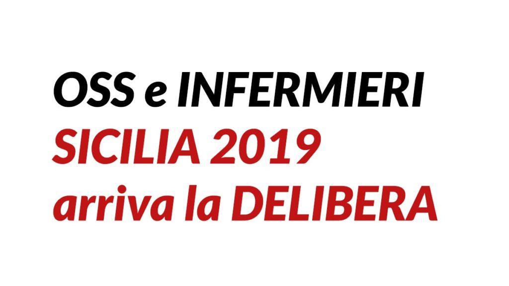 OSS e INFERMIERI SICILIA 2019 arriva la DELIBERA