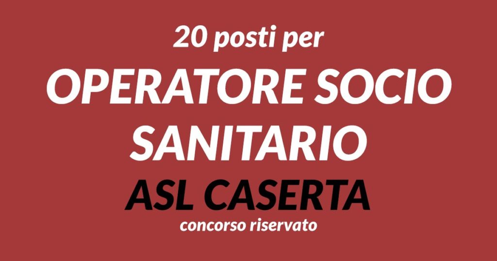 20 OSS ASL CASERTA avviso riservato