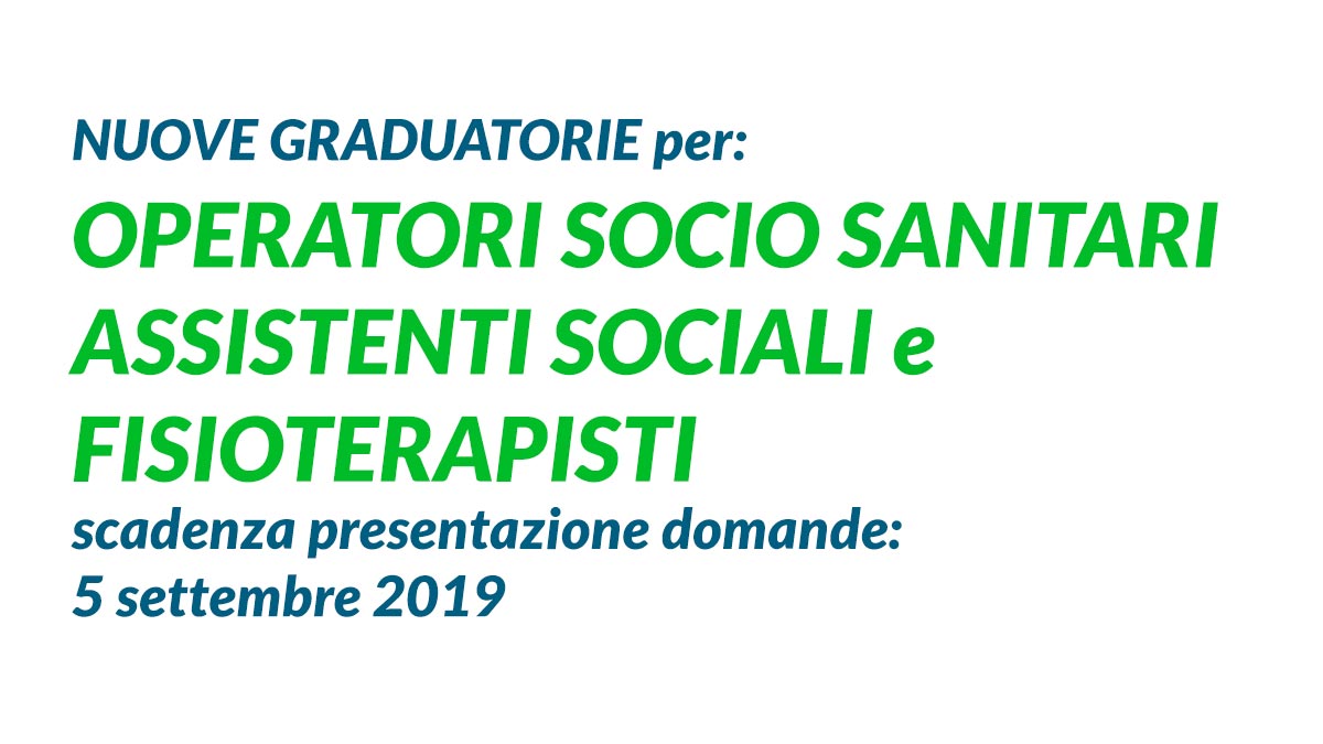 OSS ASSISTENTI SOCIALI e FISIOTERAPISTI FORMAZIONE nuove GRADUATORIE AGOSTO 2019