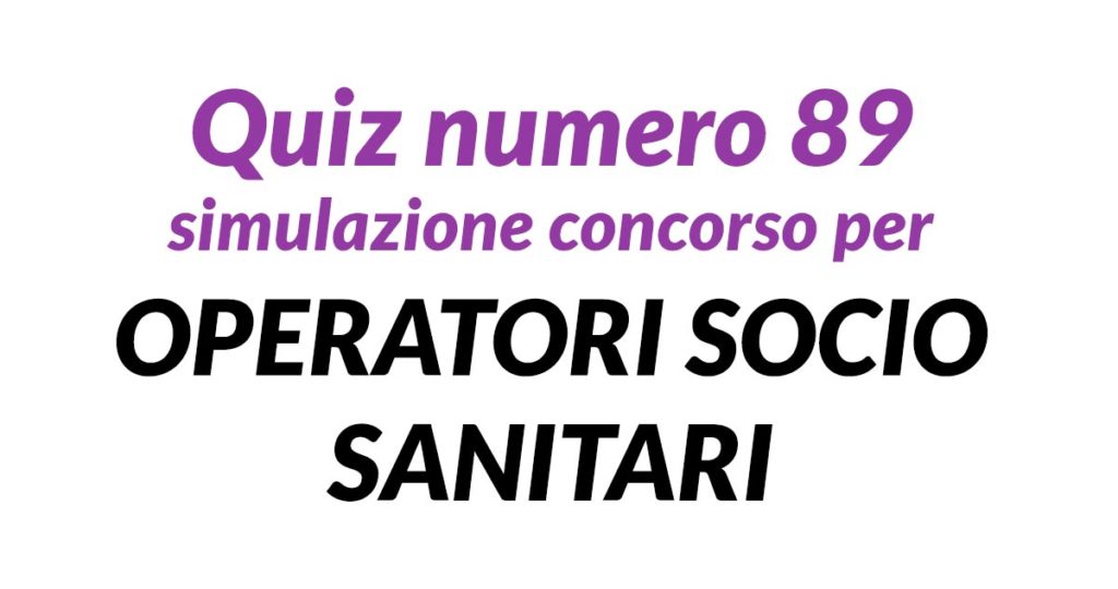 Quiz numero 89 simulazione concorso per OSS