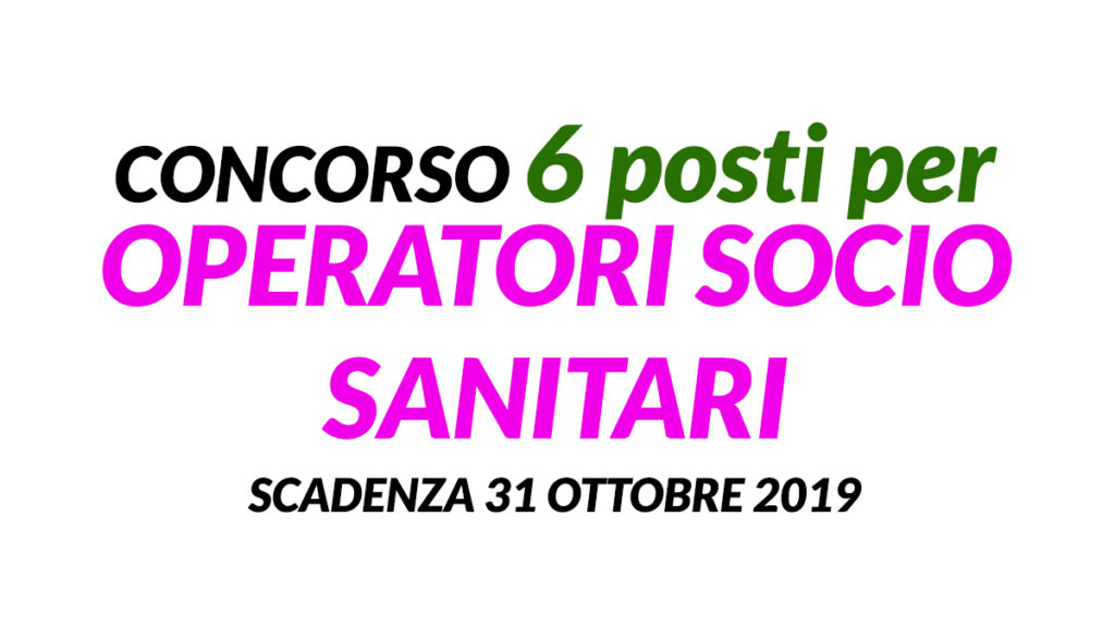 6 POSTI per OSS CONCORSO TOSCANA ottobre 2019