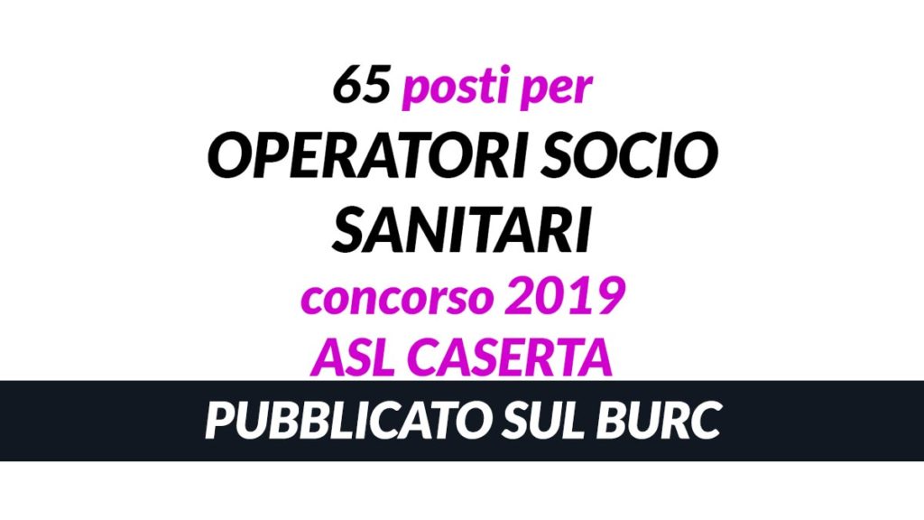 65 OSS concorso ASL CASERTA pubblicato sul BURC