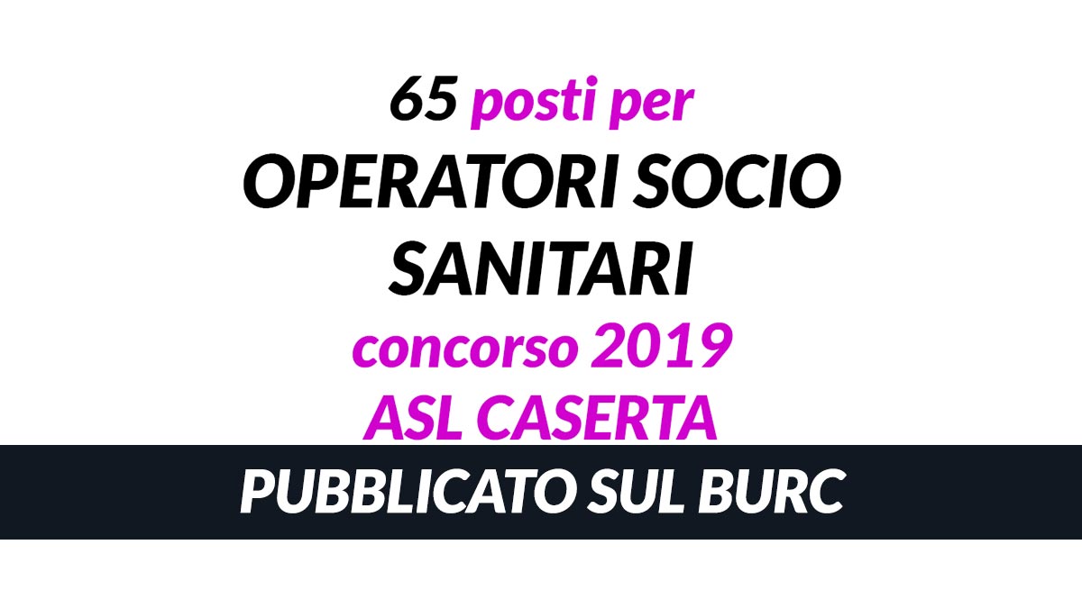 65 OSS concorso ASL CASERTA pubblicato sul BURC