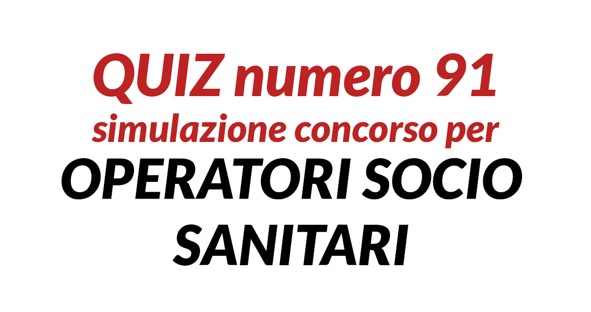 Quiz numero 91 simulazione concorso per OSS