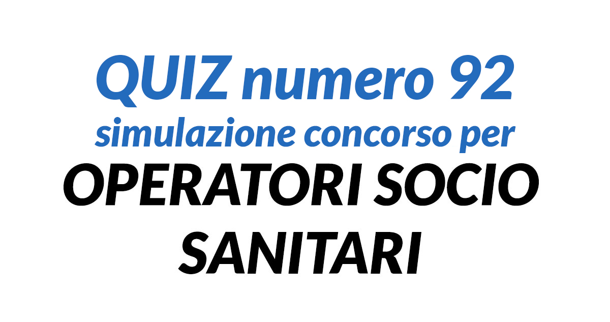 Quiz numero 92 simulazione concorso per OSS