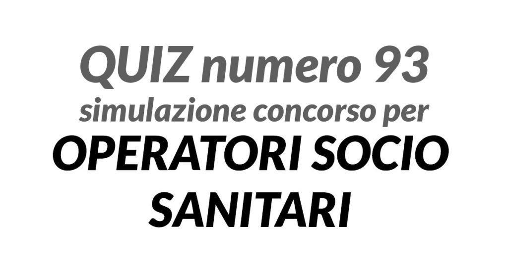 Quiz numero 93 simulazione concorso per OSS