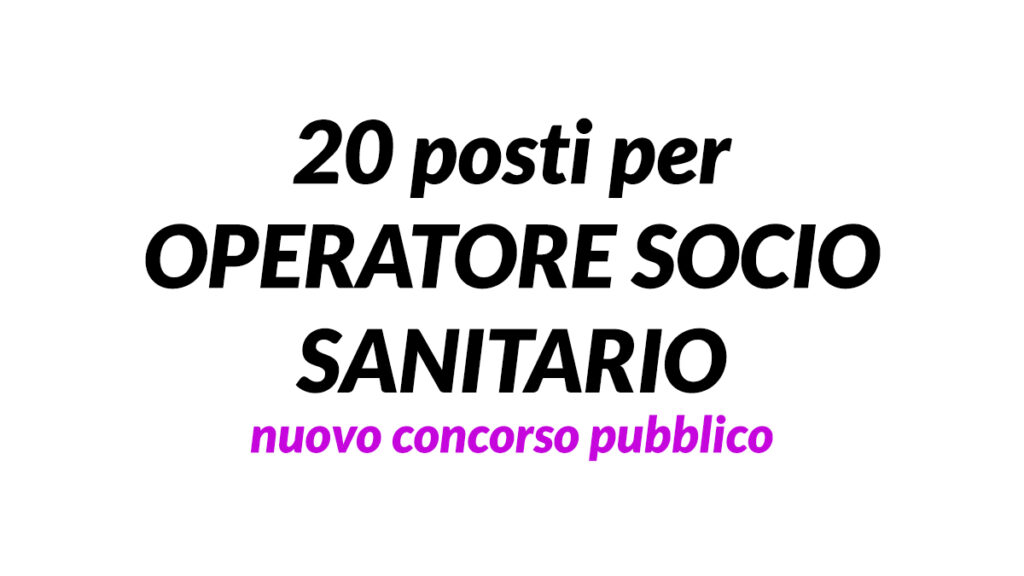 20 posti per OSS concorso 2021 tempo indeterminato