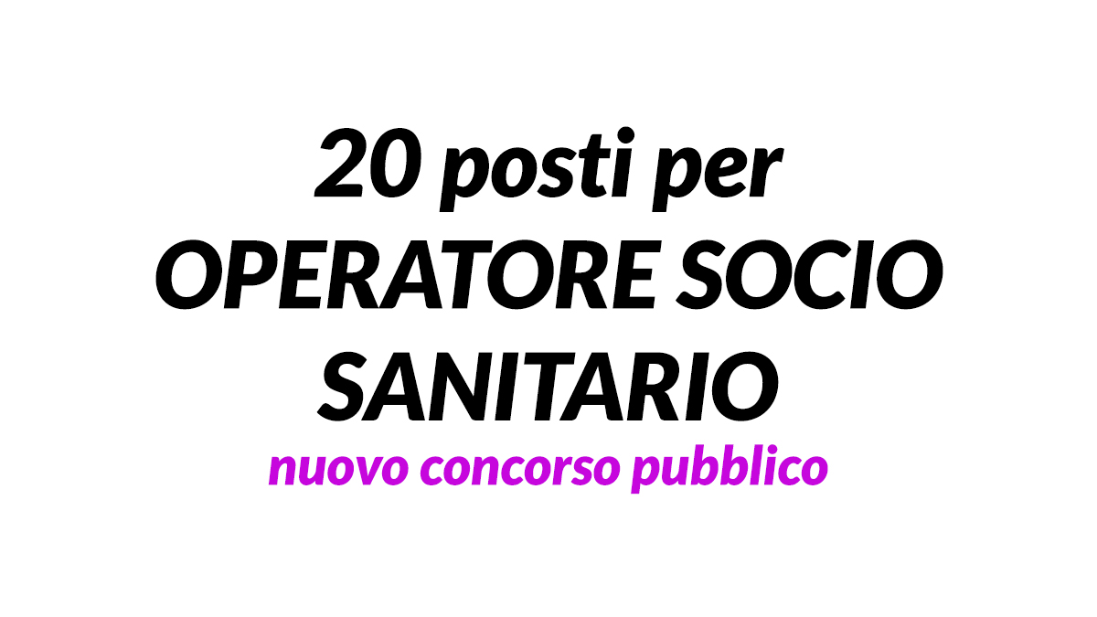 20 posti per OSS concorso 2021 tempo indeterminato