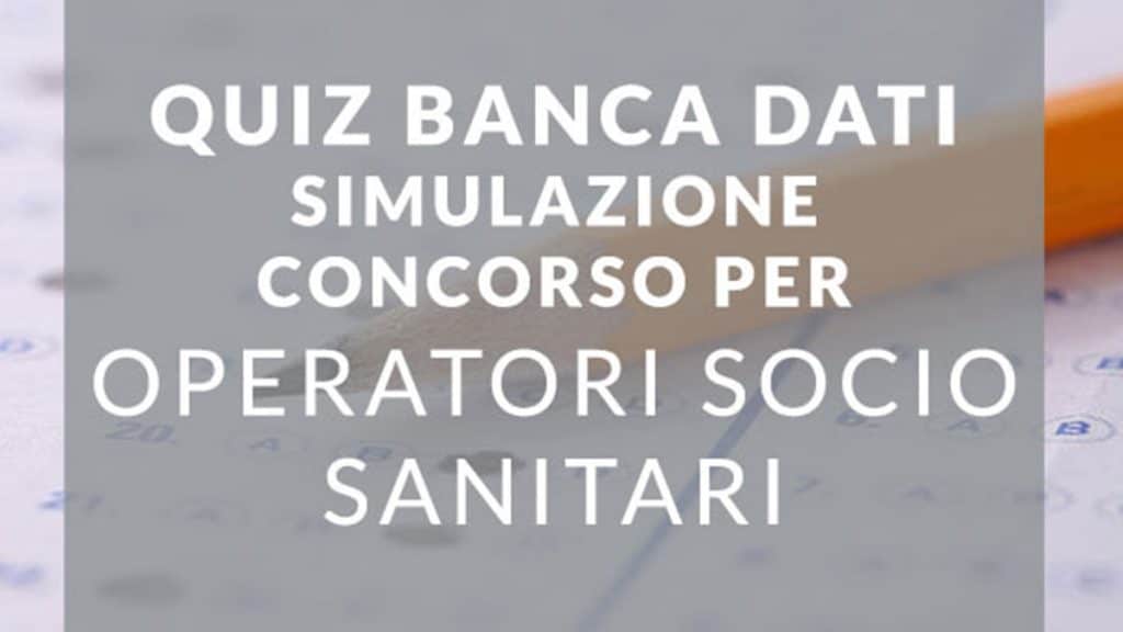 QUIZ BANCA DATI Simulazione Concorso per OSS 2022