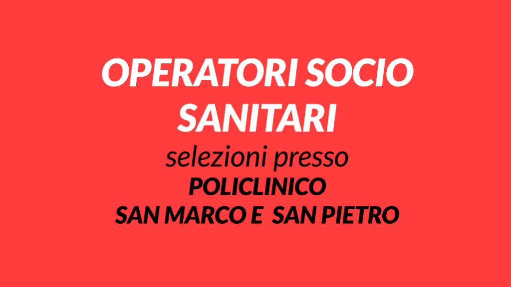 OSS selezioni 2021 POLICLINICO San Marco e San Pietro