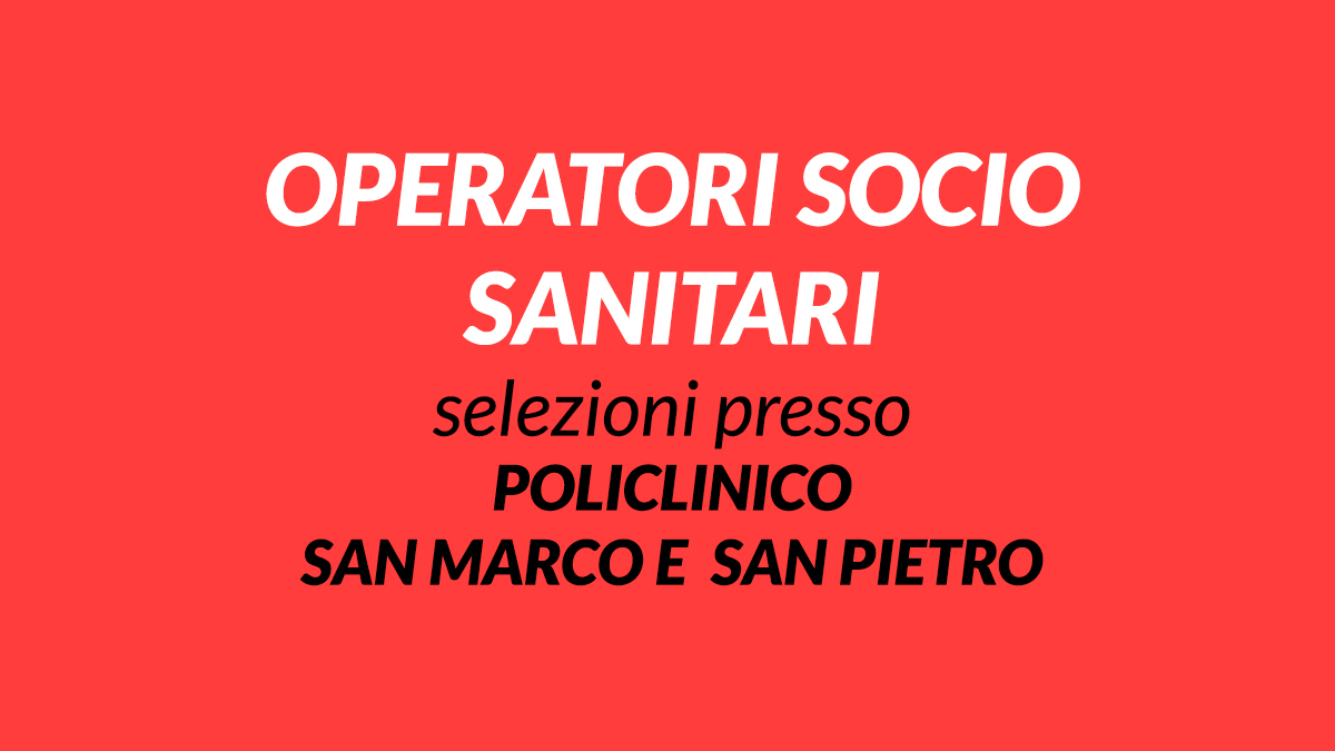 OSS selezioni 2021 POLICLINICO San Marco e San Pietro