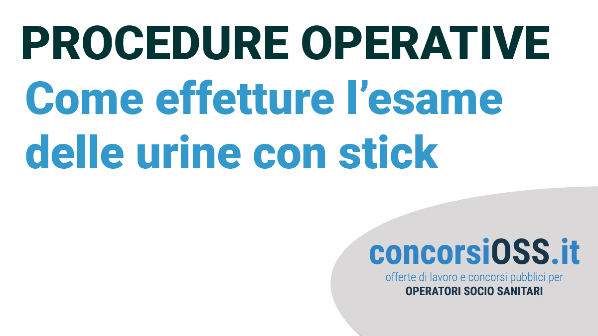 Procedure OSS: Come effettuare l’esame  delle urine con stick