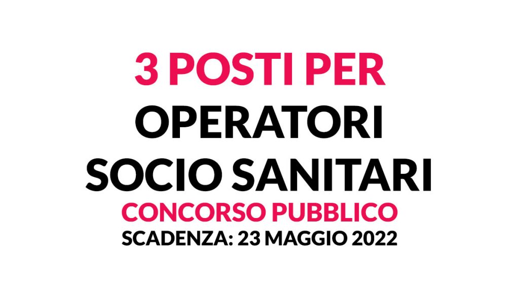 3 posti per OSS concorso pubblico maggio 2022