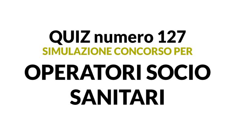 QUIZ e TEST PREPARAZIONE CONCORSI OSS 2022