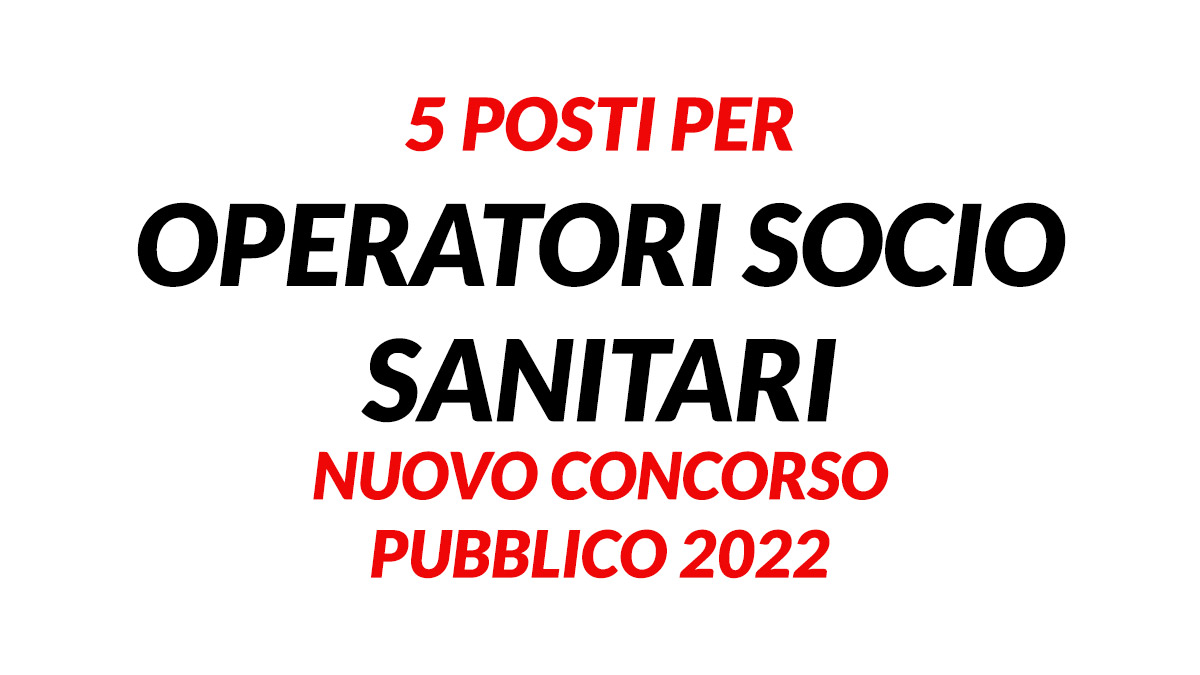 5 posti per OSS nuovo concorso pubblico 2022 