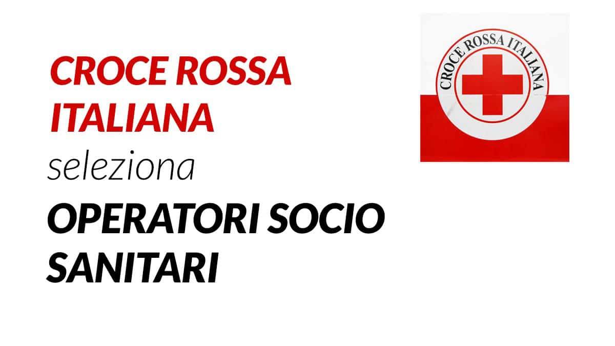 Lavorare come OSS in Croce Rossa Italiana 2024 