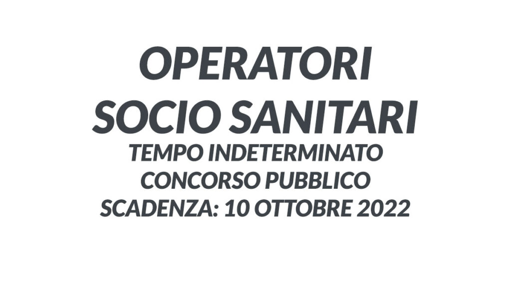 OSS tempo indeterminato CONCORSO PUBBLICO 2 posti