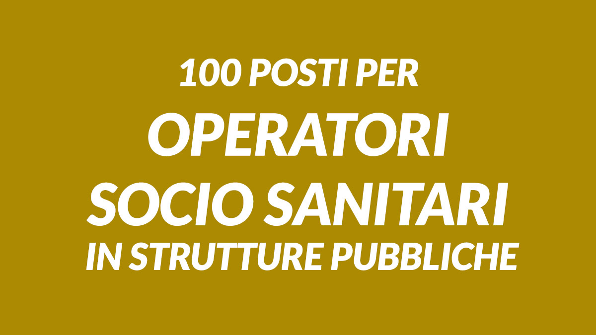 100 posti per OSS in strutture pubbliche