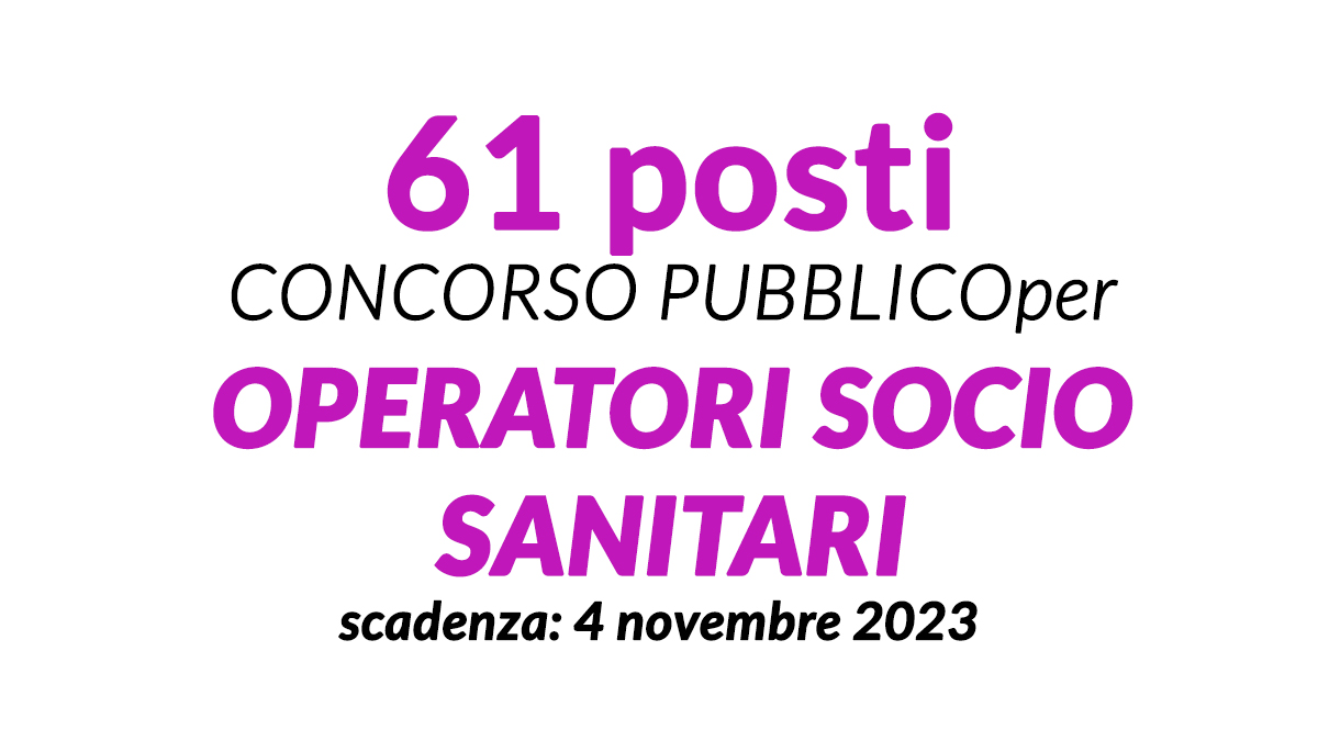 61 posti per OSS concorso pubblico PIACENZA 2023