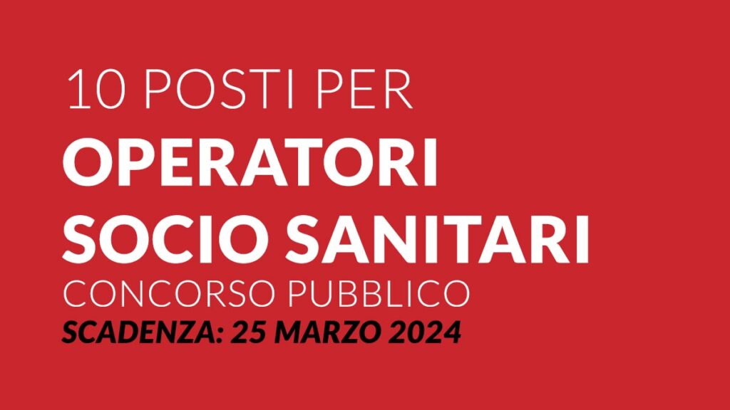 10 POSTI PER OPERATORI SOCIO SANITARI CONCORSO PUBBLICO 2024