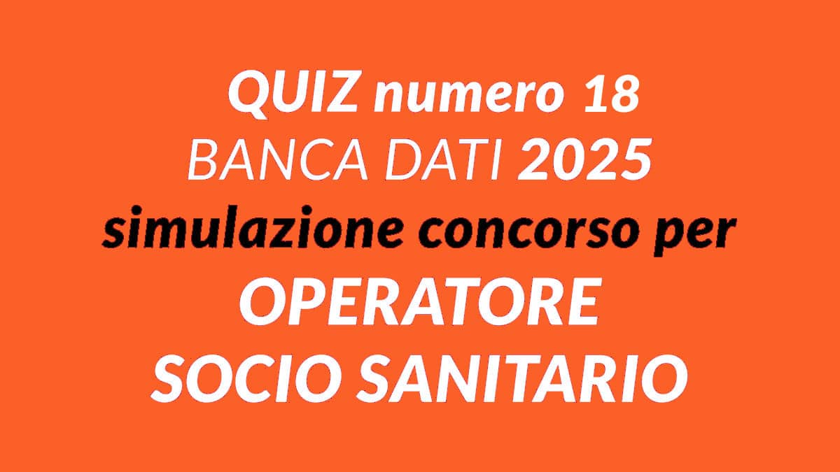 Quiz numero 18 BANCA DATI simulazione concorso per OSS 2025