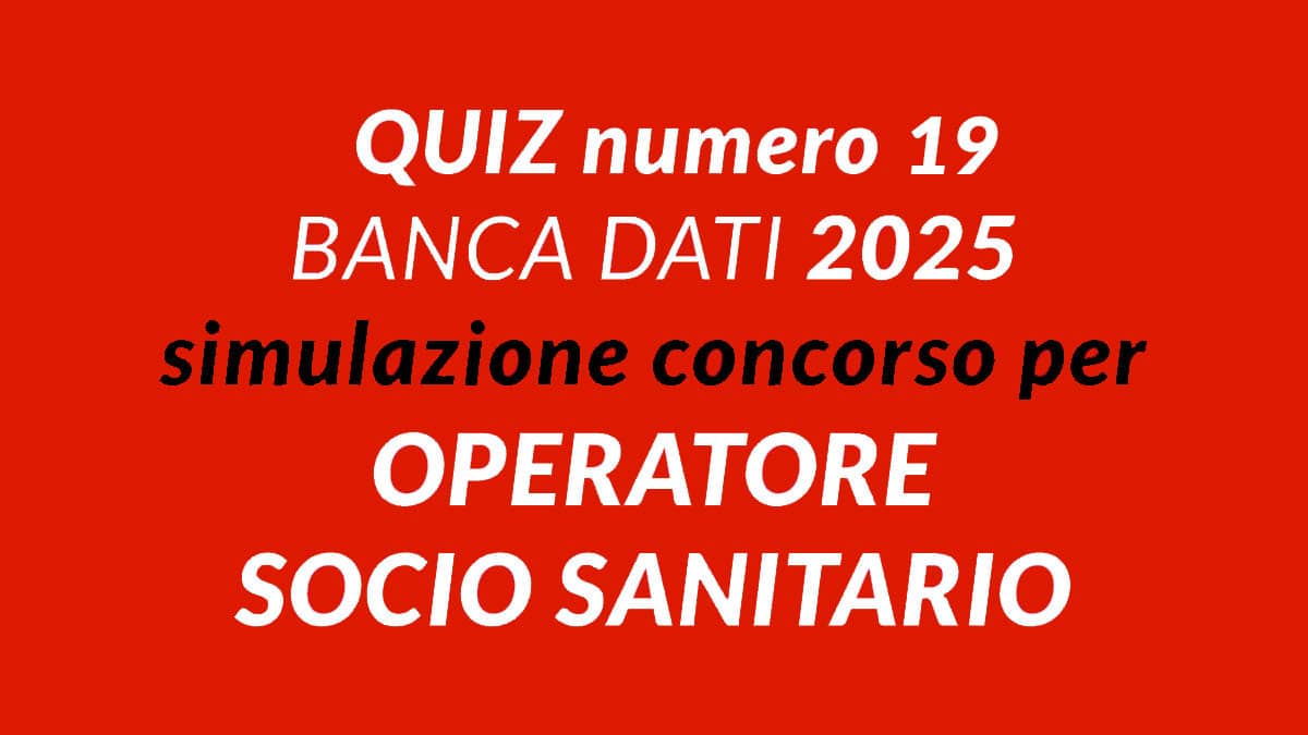 Quiz numero 19 BANCA DATI simulazione concorso per OSS 2025