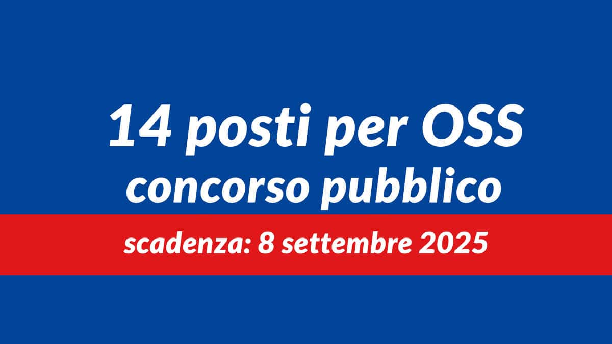 14 posti per OSS concorso pubblico luglio 2025