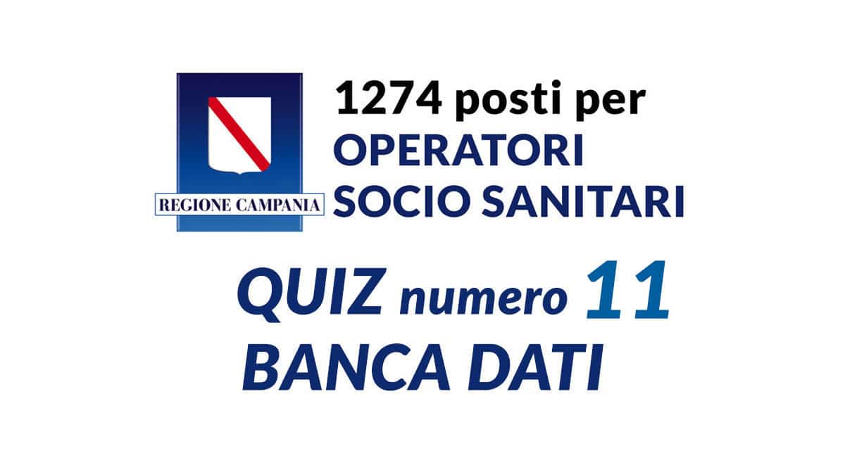Quiz numero 11 BANCA DATI concorso OSS REGIONE CAMPANIA