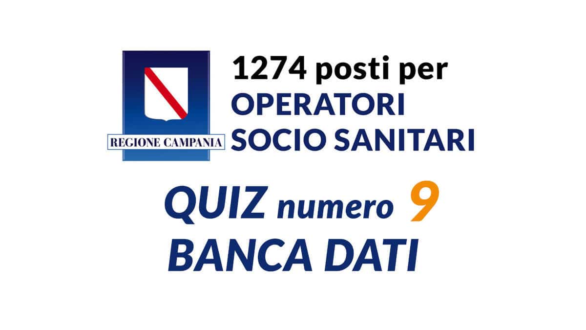 Quiz numero 9 BANCA DATI concorso OSS REGIONE CAMPANIA