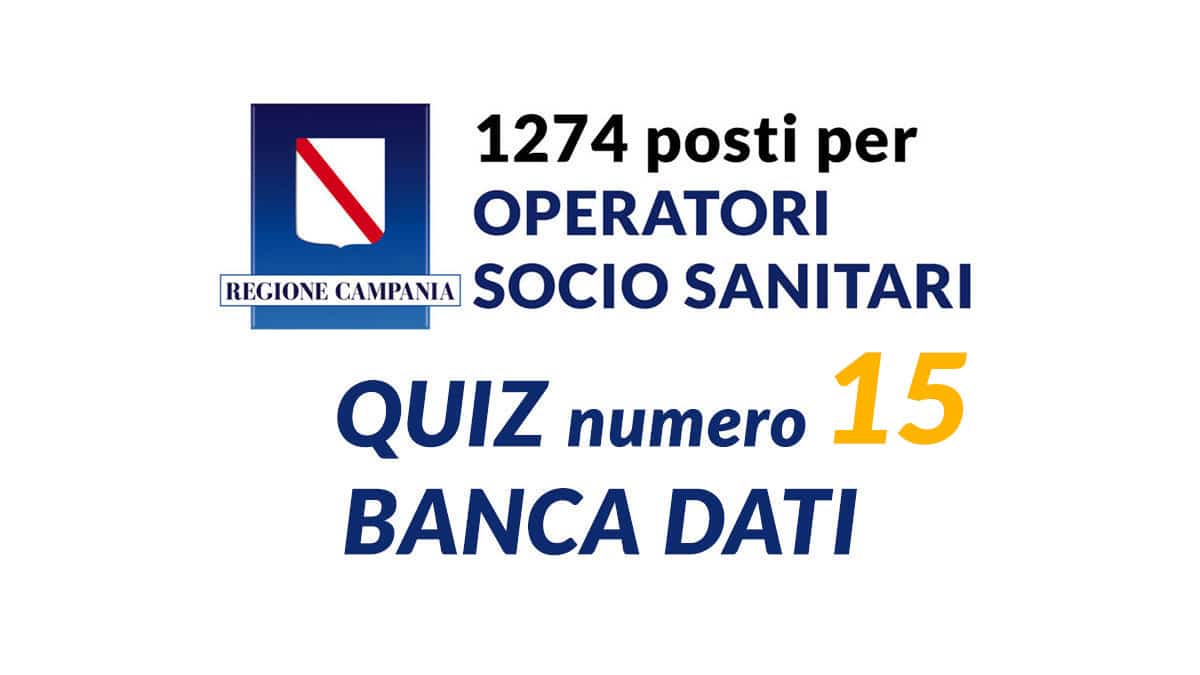 Quiz numero 15 BANCA DATI concorso OSS REGIONE CAMPANIA