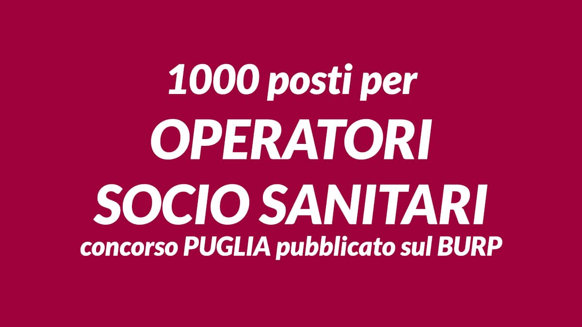 1000 posti per OSS PUGLIA concorso pubblico regionale pubblicato sul BURP