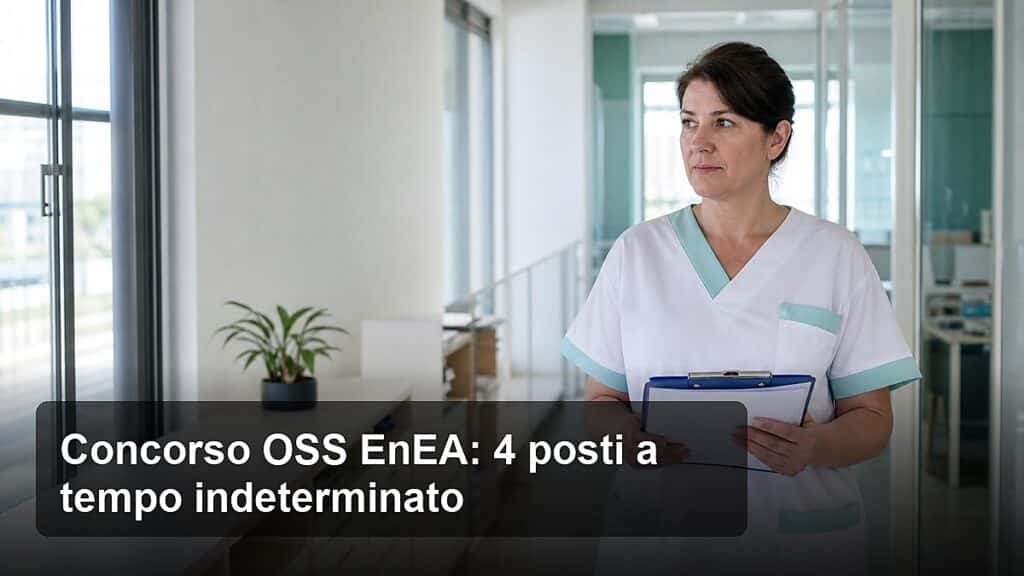 Concorso OSS EnEA: 4 posti a tempo indeterminato