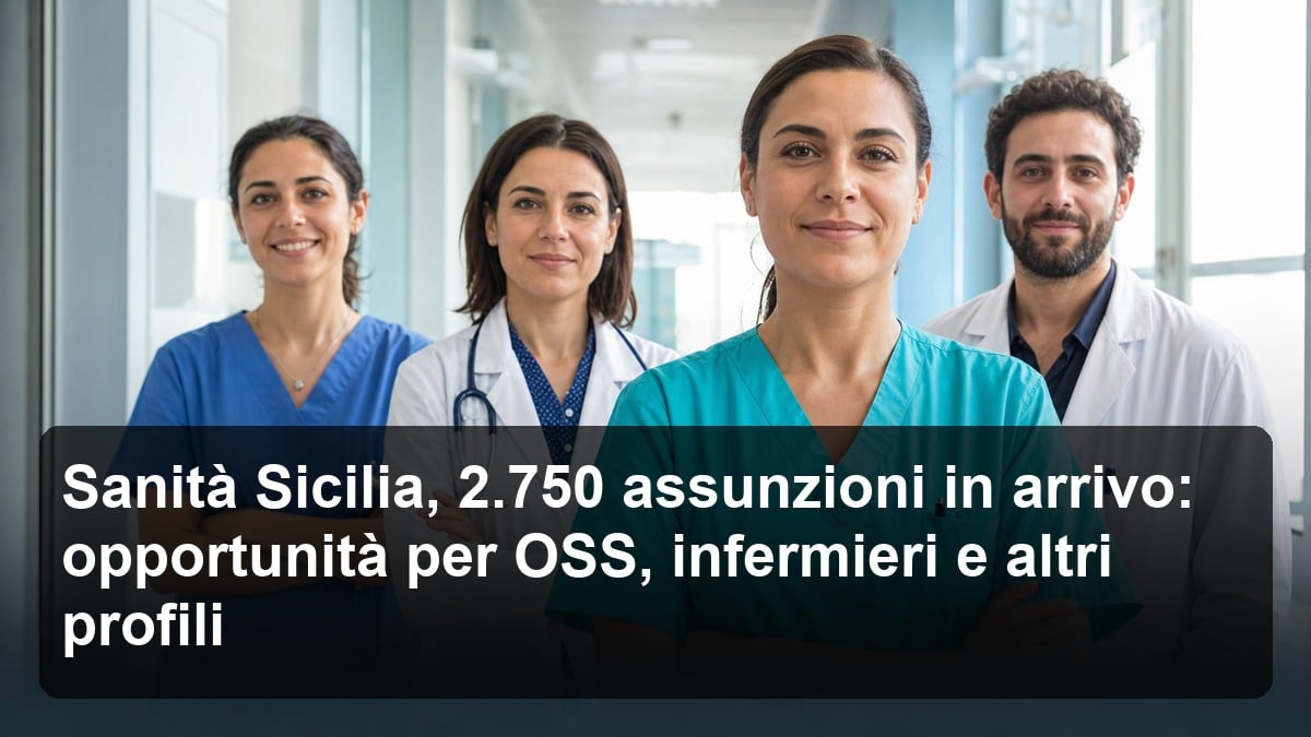Sanità Sicilia, 2.750 assunzioni in arrivo: opportunità per OSS, infermieri e altri profili